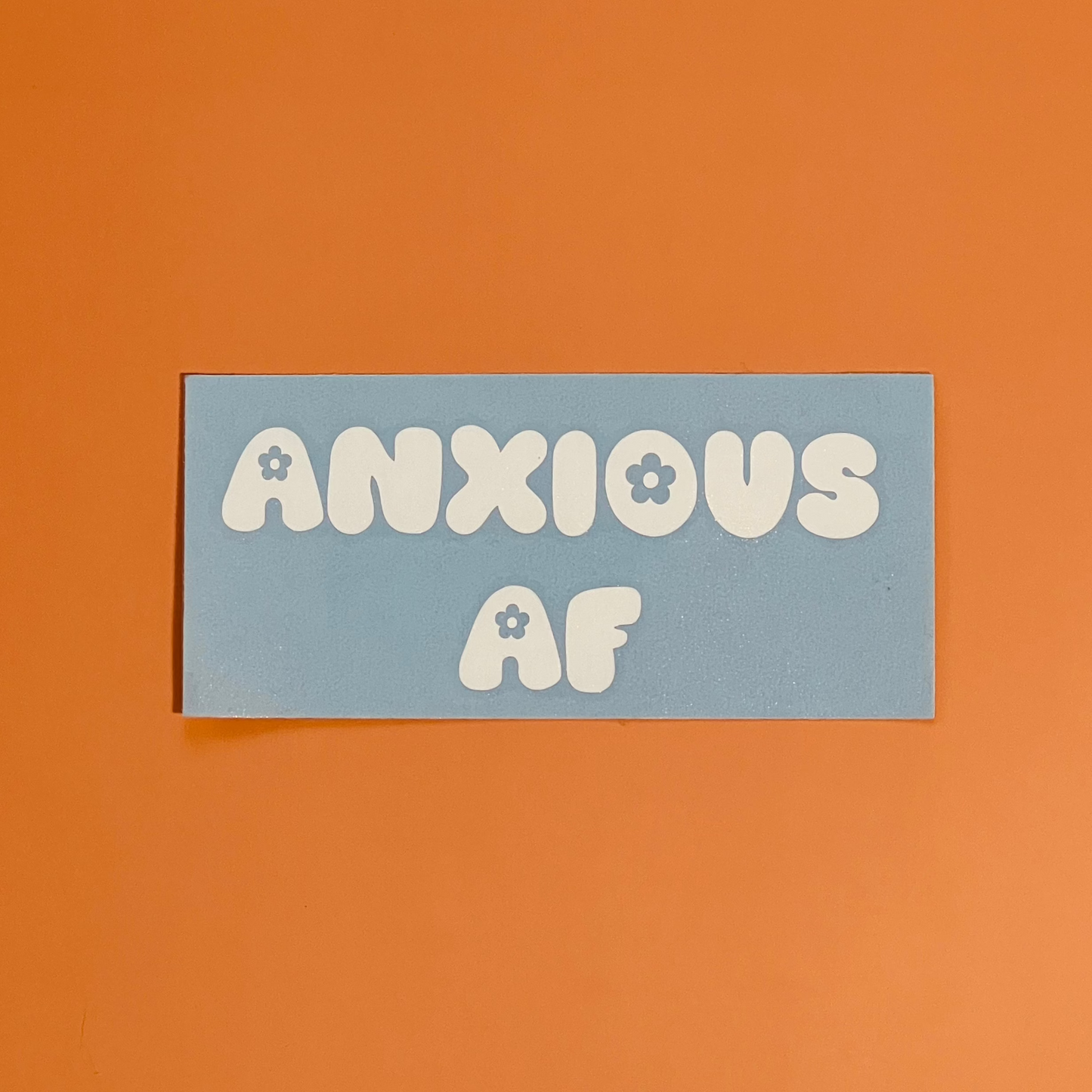 Anxious AF Decal
