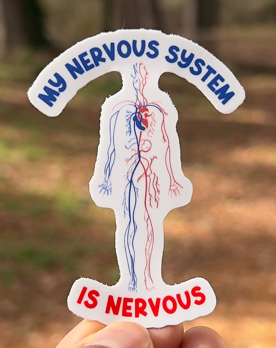 My Nervous System Is Nervous