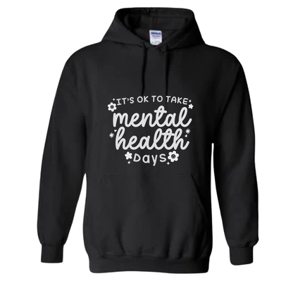 It's Okay To Take Mental Health Days Hoodie