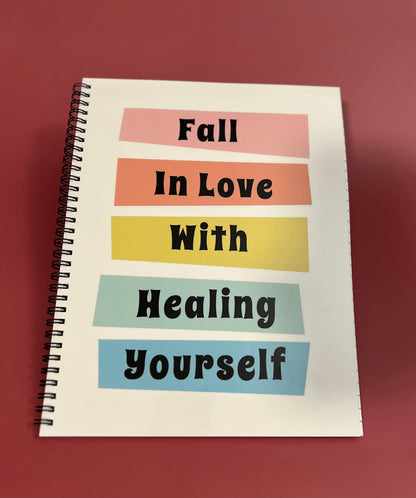 Fall In Love With Healing Yourself Notebook