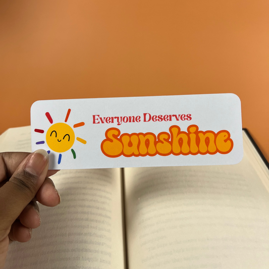 Everyone Deserves Sunshine Bookmark