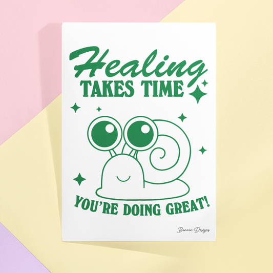 Healing takes time print