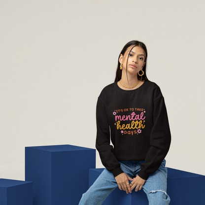 It's Okay To Take Mental Health Days Crewneck (sunset)