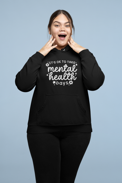 It's Okay To Take Mental Health Days Hoodie