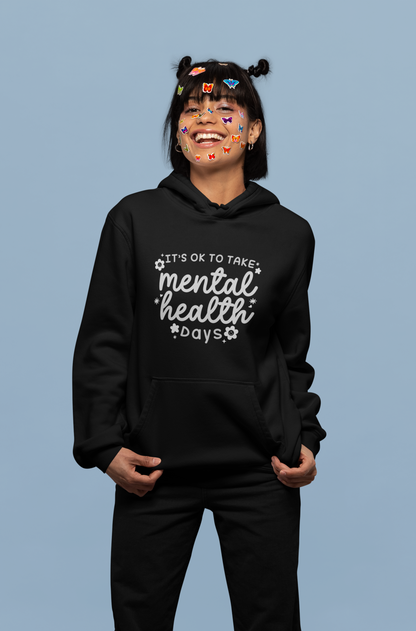 It's Okay To Take Mental Health Days Hoodie